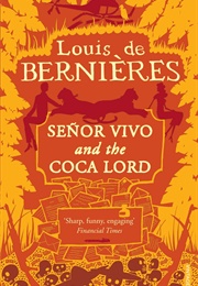 Señor Vivo and the Coca Lord (Louis De Bernières)