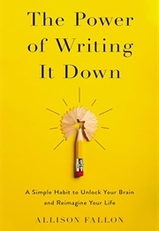 The Power of Writing It Down (Allison Fallon)