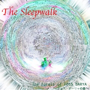 The Sleepwalk - The Forest of Foss Darya ~フォス・ダーリャの森~