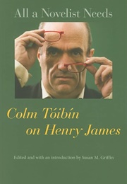 All a Novelist Needs (Colm Toibin)