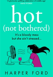 Hot Not Bothered (Harper Ford)