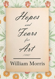 Hopes and Fears for Art (Morris, William)