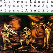 The Presidents of the USA - The Presidents of the United States of America