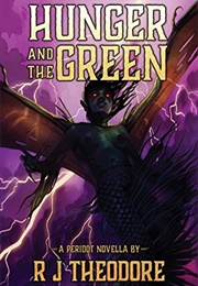 Hunger and the Green (R.J. Theodore)