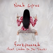 Fuckyounoah (Feat. London on Da Track) - Noah Cyrus