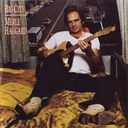 Merle Haggard - Big City (1981)