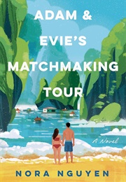 Adam &amp; Evie&#39;s Matchmaking Tour (Nora Nguyen)