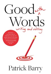 Good With Words: Writing and Editing (Barry, Patrick)