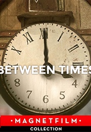 Between Times (2014)