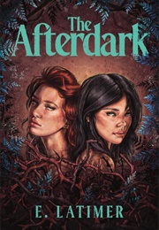 The Afterdark (E. Latimer)