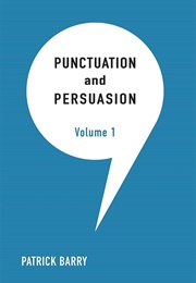 Punctuation and Persuasion (Barry, Patrick)