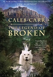 The Legend of Broken (Caleb Carr)