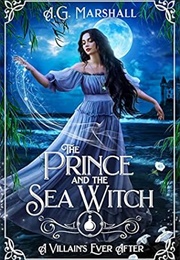 The Prince and the Sea Witch (A.G. Marshall)