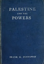 Palestine and the Powers (Frank G. Jannaway)