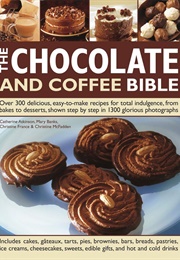 The Chocolate and Coffee Bible (Atkinson, Banks, France &amp; McFadden)