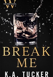 Break Me (K.A. Tucker)