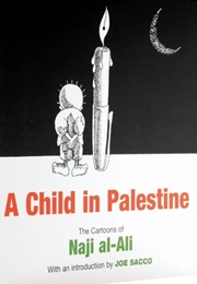 A Child in Palestine: The Cartoons of Naji Al-Ali (Naji Al-Ali)