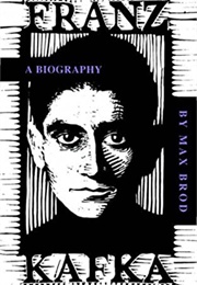 Franz Kafka: A Biography (Max Brod)