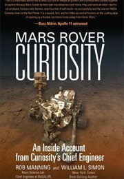 Mars Rover Curiosity: An Inside Account From Curiosity&#39;s Chief Engineer (Rob Manning, William L. Simon)