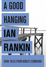 A Good Hanging (Ian Rankin)