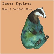 Peter Squires – When I Couldn&#39;t Move