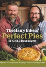 The Hairy Bikers&#39; Perfect Pies (Si King &amp; Dave Myers)