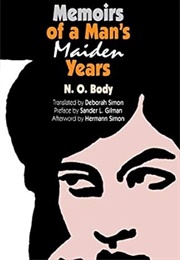 Memoirs of a Man&#39;s Maiden Years (N. O. Body)