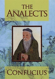 The Analects of Confucius (Confucius)