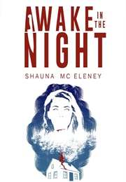 Awake in the Night (Shauna MC Eleney)