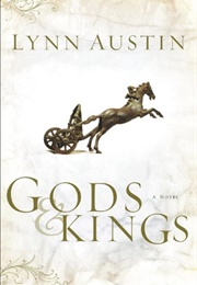 Gods and Kings: Chronicles of the Kings #1: (A Biblical Ancient World Novel About Hezekiah) (Austin, Lynn)