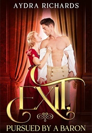 Exit, Pursued by a Baron (Aydra Richards)