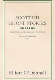 Scottish Ghost Stories (Elliot O&#39;Donnell)