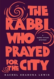 The Rabbi Who Prayed for the City (Rachel Sharona Lewis)