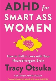 ADHD for Smart Ass Women (Tracy Otsuka)