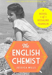 The English Chemist: The Story of Rosalind Franklin (Jessica Mills)