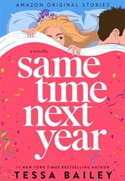 Same Time Next Year (Tessa Bailey)