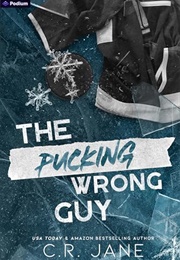 The Pucking Wrong Guy (C.R. Jane)