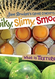 Spiky, Slimy, Smooth (Jane Brocket)