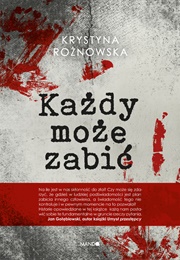 Każdy Może Zabić (Krystyna Rożnowska)