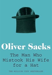 The Man Who Mistook His Wife for a Hat: And Other Clinical Tales (Sacks, Oliver)