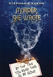 Murder, She Wrote: By the Time You Read This I&#39;ll Be Gone (Stephanie Kuehn)