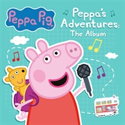 Peppa&#39;s Adventures: The Album - Peppa Pig