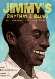 Jimmy&#39;s Rhythm &amp; Blues: The Extraordinary Life of James Baldwin (Michelle Meadows)