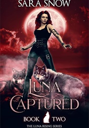 Luna Captured (Sara Snow)