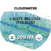 I Have Become the Boat - Cloudwater Brew Co.