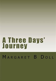 A Three Days&#39; Journey (Doll, Margaret B)