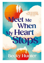 Meet Me When My Heart Stops (Becky Hunter)