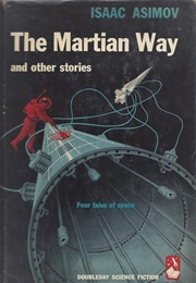 The Martian Way and Other Stories (Isaac Asimov)