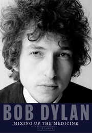 Bob Dylan: Mixing Up the Medicine (Mark Davidson &amp; Parker Fishel (Eds.))