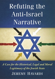 Refuting the Anti-Israel Narrative (Jeremy Havardi)